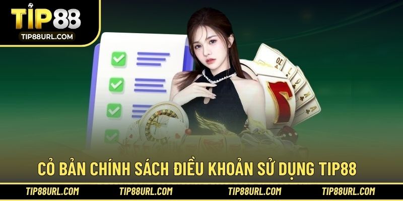 Cơ bản chính sách điều khoản quy định tại TIP88