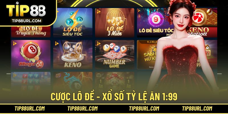 Cược lô đề - xổ số tỷ lệ ăn 1:99