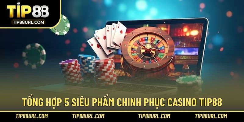 Đa dạng lựa chọn trải nghiệm ván đấu casino thú vị
